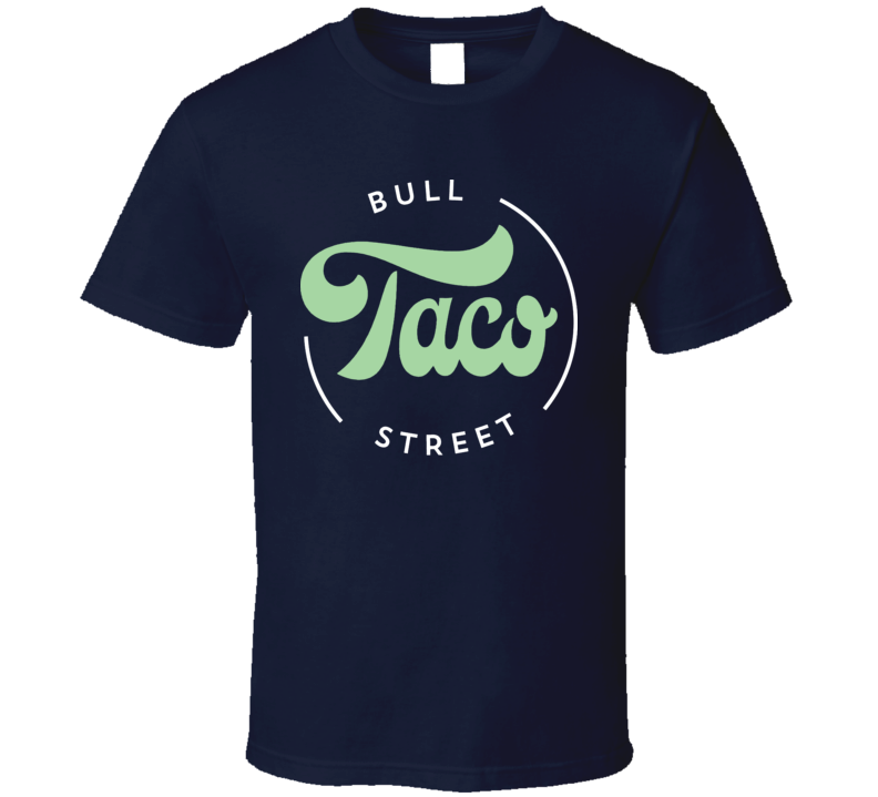 Bull Street Taco Savannah Georgia Restaurant T Shirt