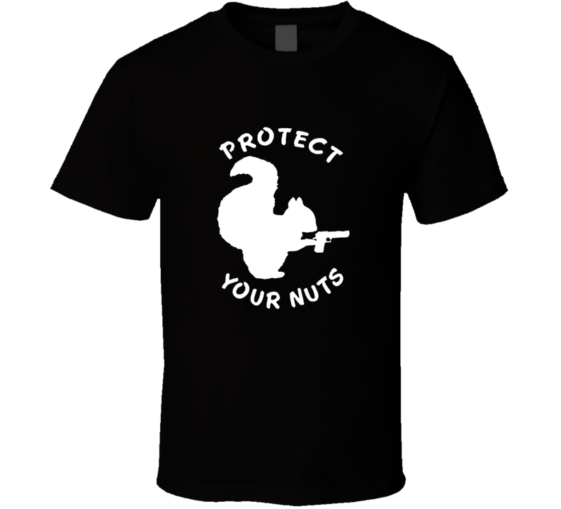 Protect Your Nuts Squirrel T Shirt