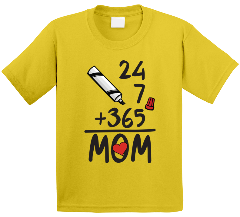 Mom 24 7 365. Kids T Shirt