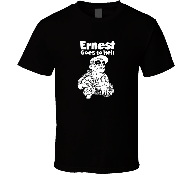 Ernest Goes To Hell T Shirt Ernest Goes To Hell T Shirt