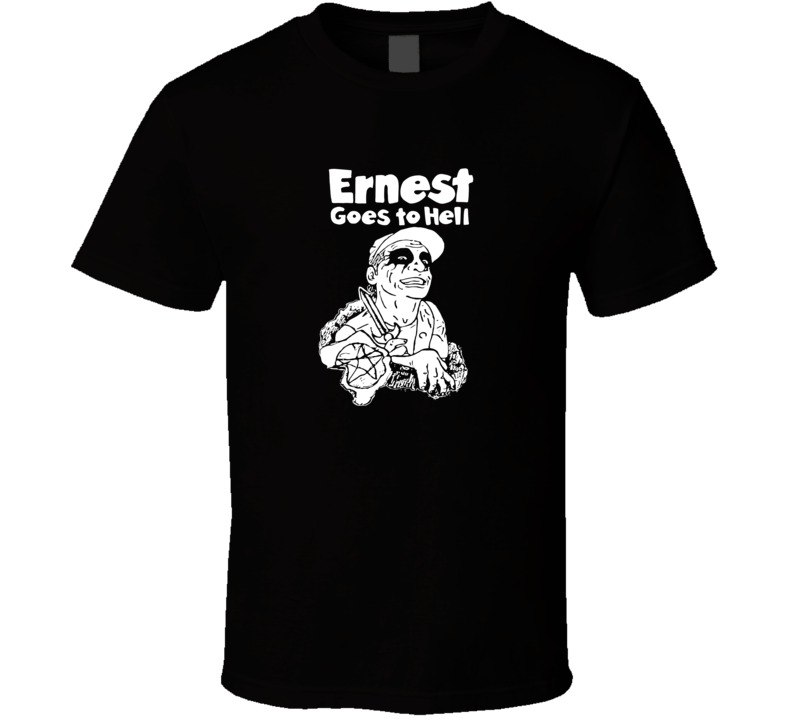 Ernest Goes To Hell T Shirt