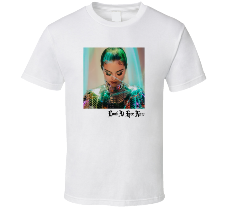 Selena Look At Her Now T Shirt Selena Look At Her Now T Shirt