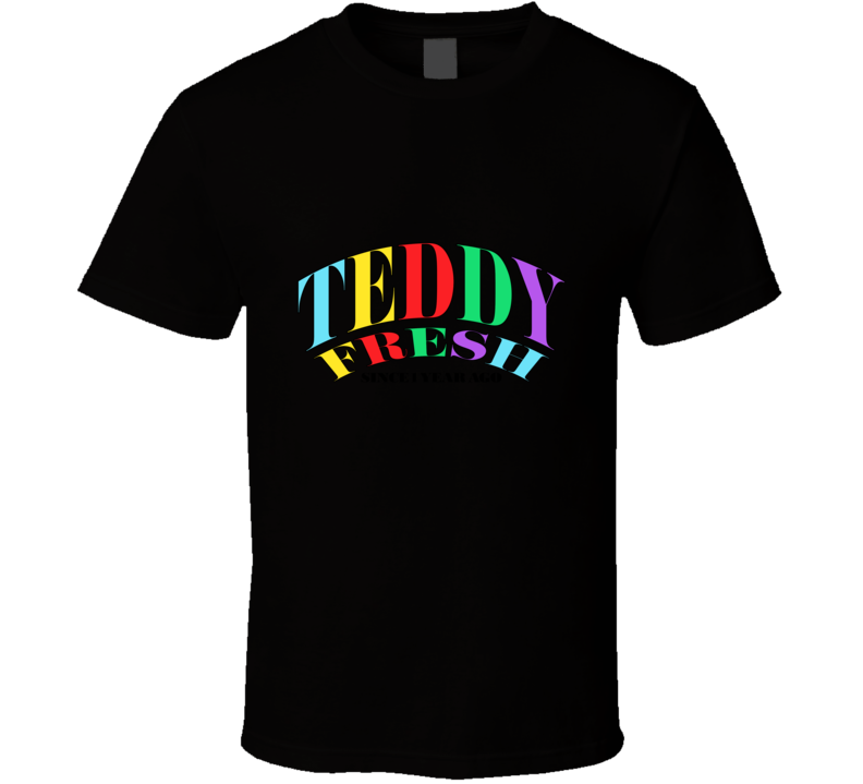 Teddy Fresh Since 1 Year Ago T Shirt Teddy Fresh Since 1 Year Ago T Shirt