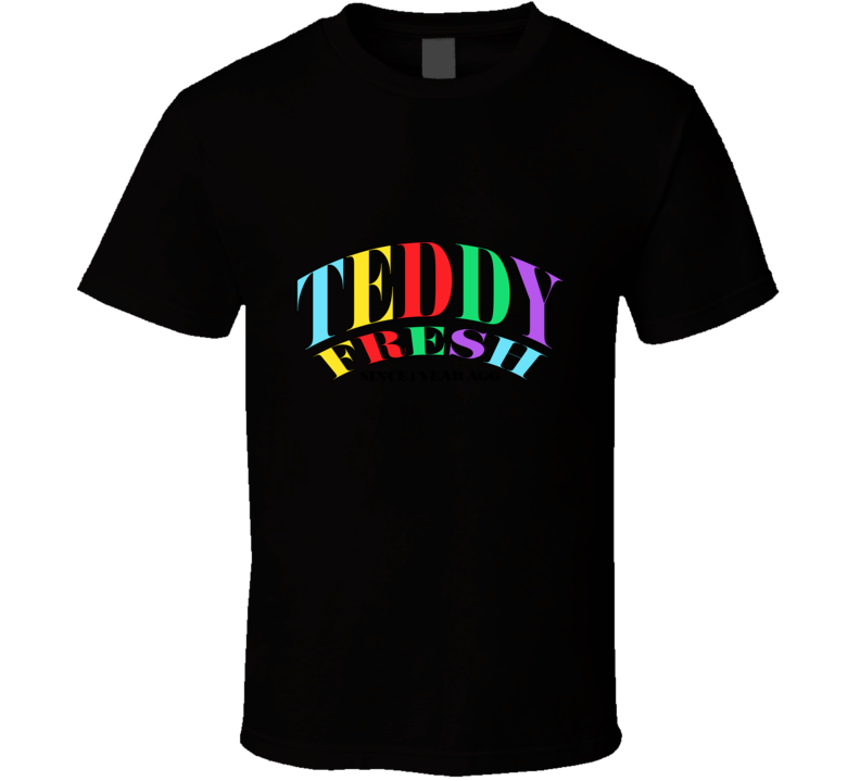 Teddy Fresh Since 1 Year Ago T Shirt