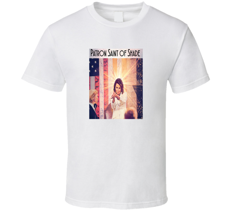 Nancy Pelosi Patron Saint of Shade 02 T Shirt