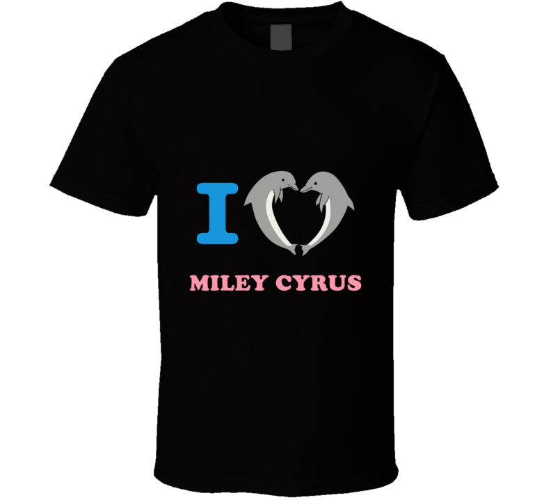 I Love Miley Cyrus Dolphins T Shirt