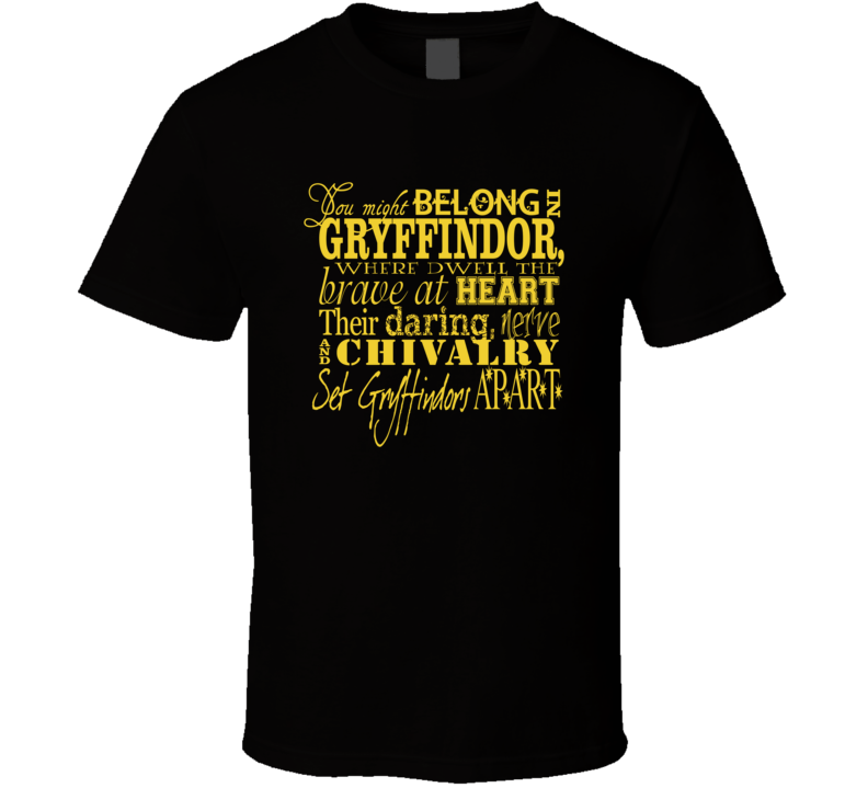 You Might Belong In Gryffindor T Shirt