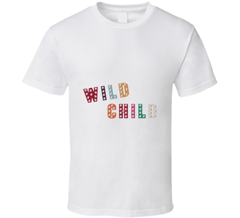 Wild Child T Shirt Wild Child T Shirt
