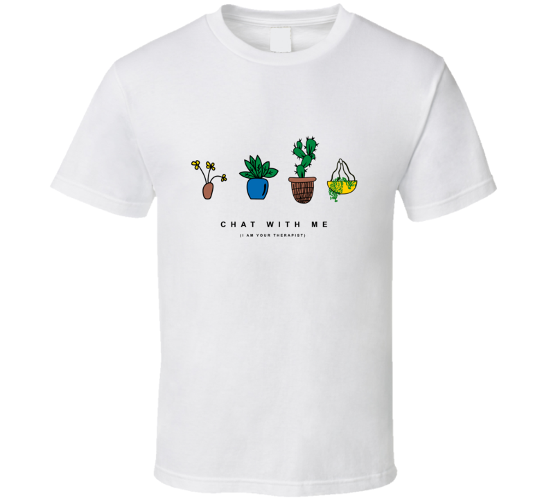 Plant Therapist Chat With Me T Shirt Plant Therapist Chat With Me T Shirt