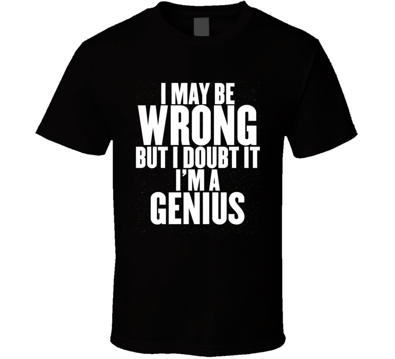 Genius T Shirt