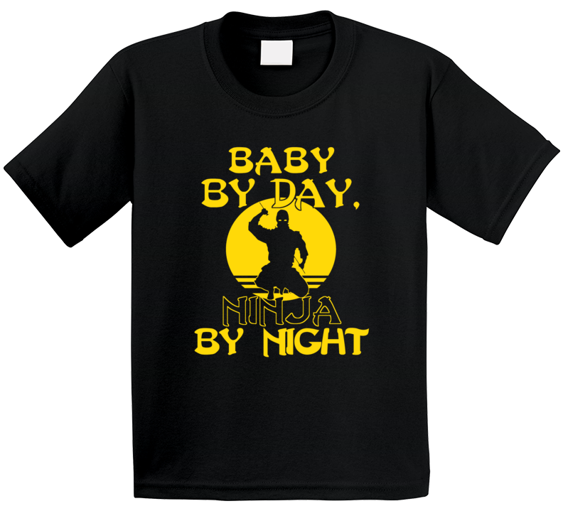 Baby By Day Ninja By Night  T Shirt