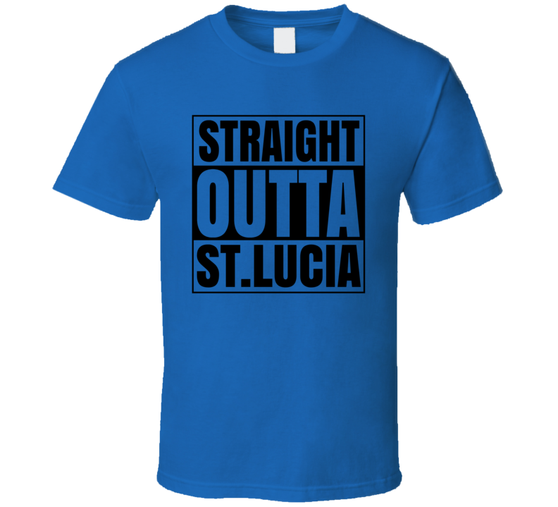 Straight Outta St.lucia T Shirt