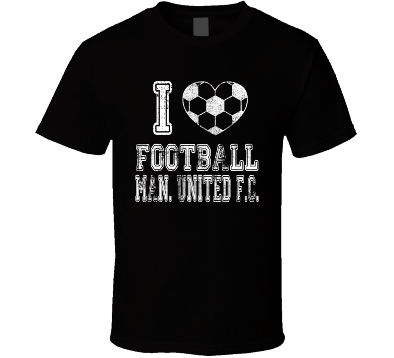 I Love Football Man. U T Shirt I Love Football Man. U T Shirt