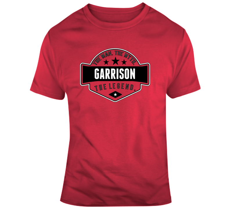 Garrison The Man The Myth The Legend  T Shirt