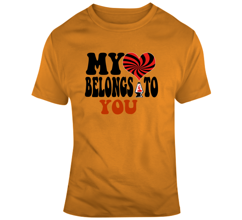 My Heart Belongs To You T Shirt