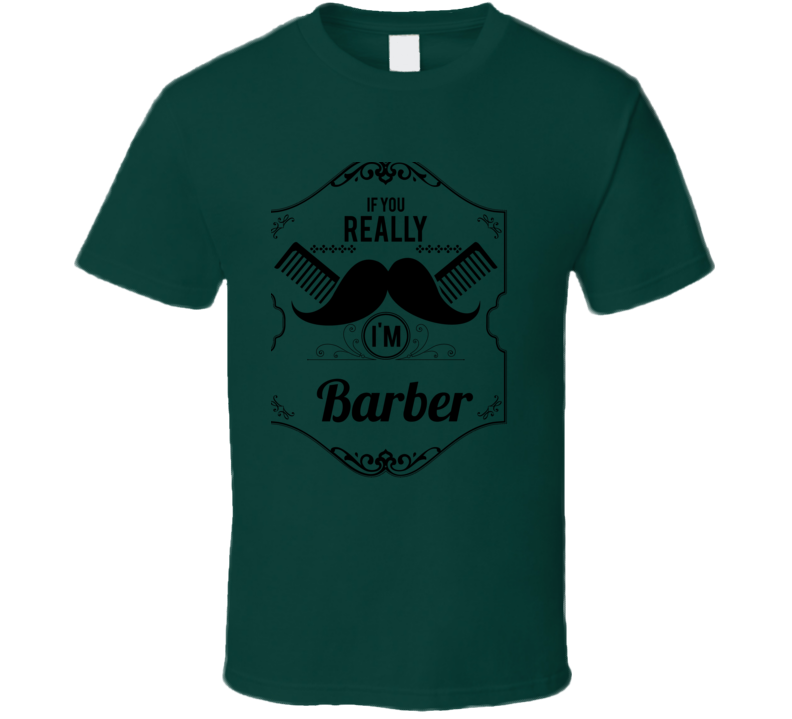 If Youre Mustache Im Barber T Shirt