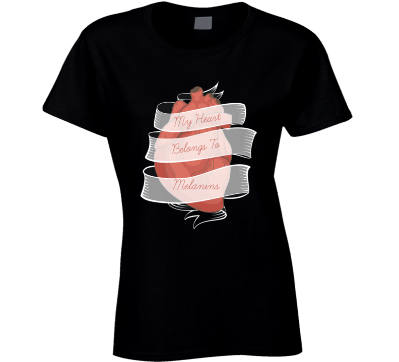 My Heart Belongs To Melanins T Shirt