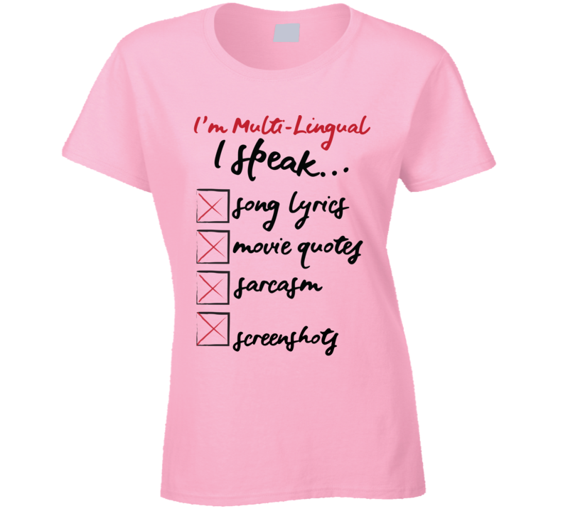 Im Multi Lingual I Speak.. T Shirt