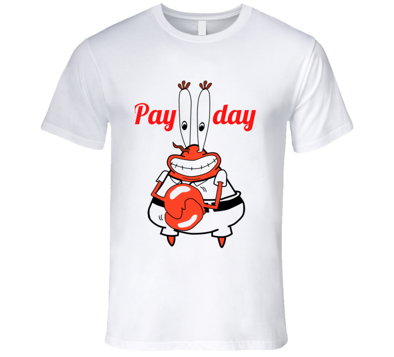 Pay Day T Shirt