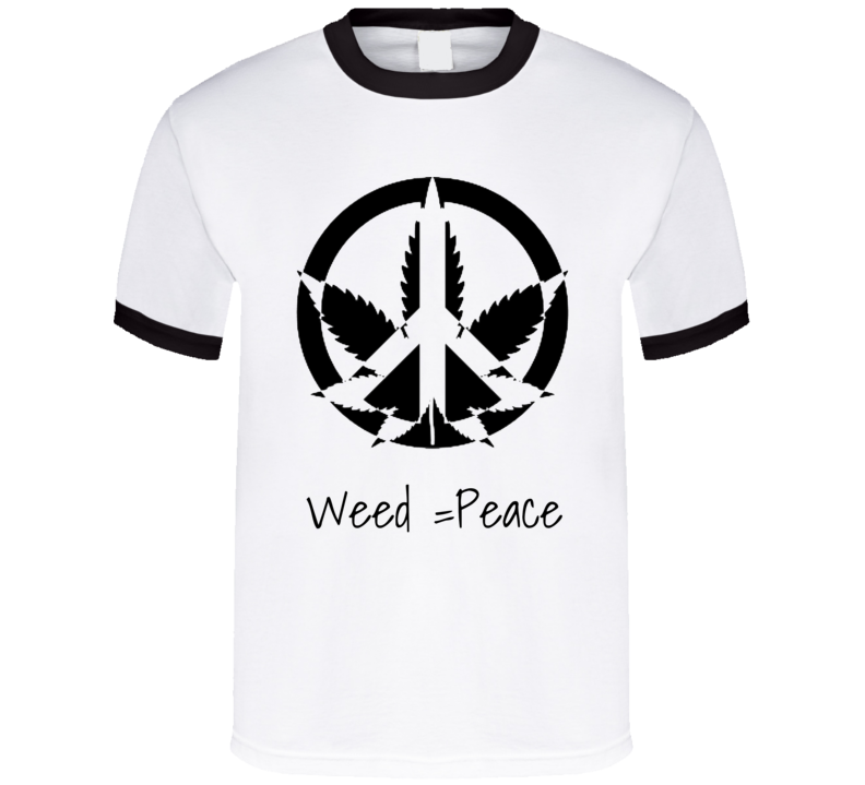 Weed = Peace T Shirt Weed = Peace T Shirt