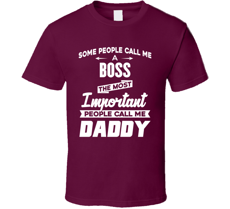 The Most Important People Call Me Daddy T Shirt