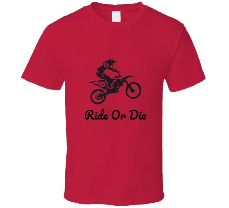 Ride Or Die T Shirt