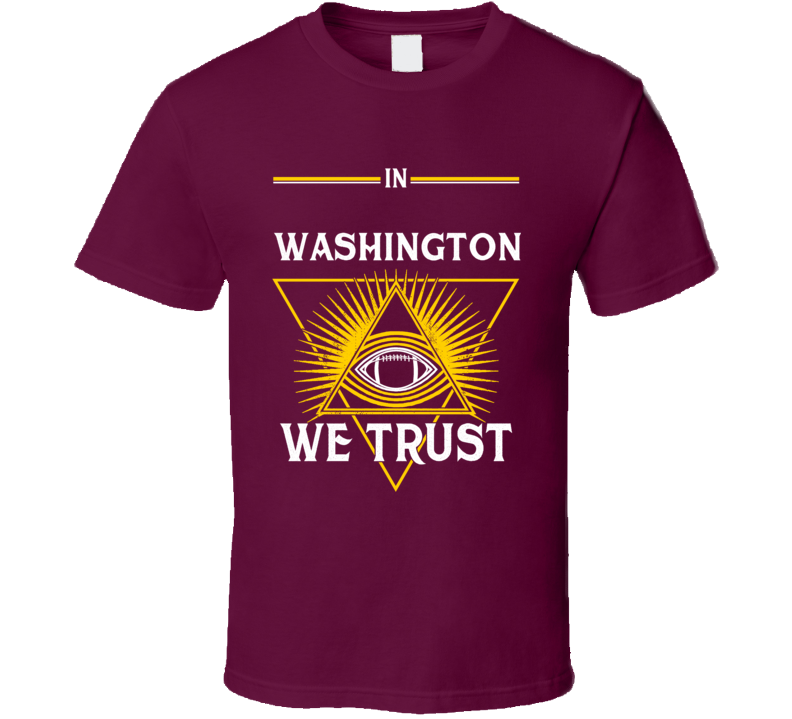 In Washington We Trust T Shirt