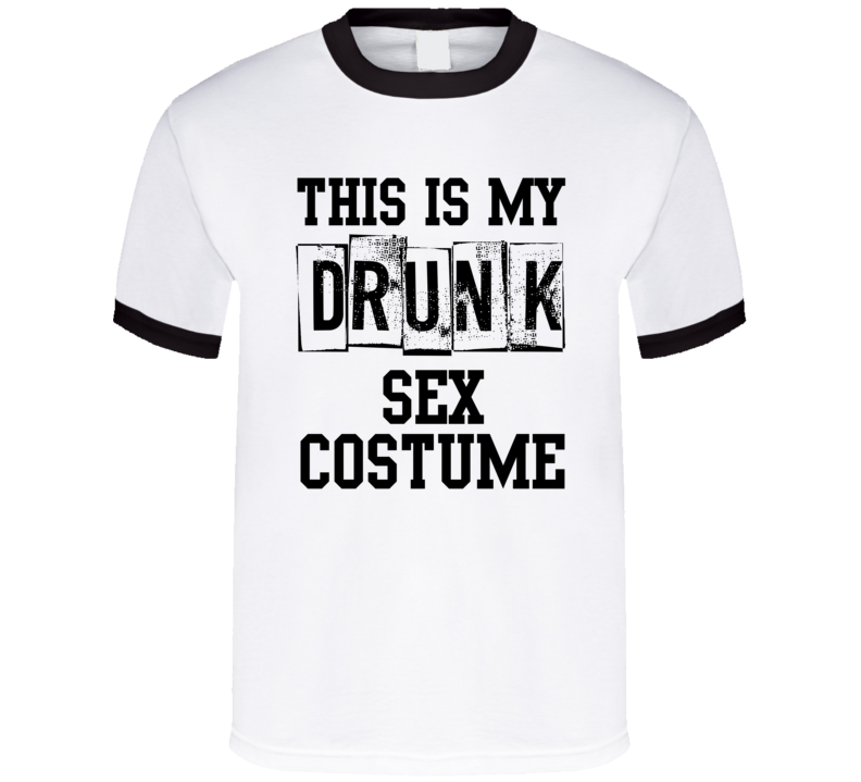 This Is My Drunk Sex Costume T Shirt This Is My Drunk Sex Costume T Shirt