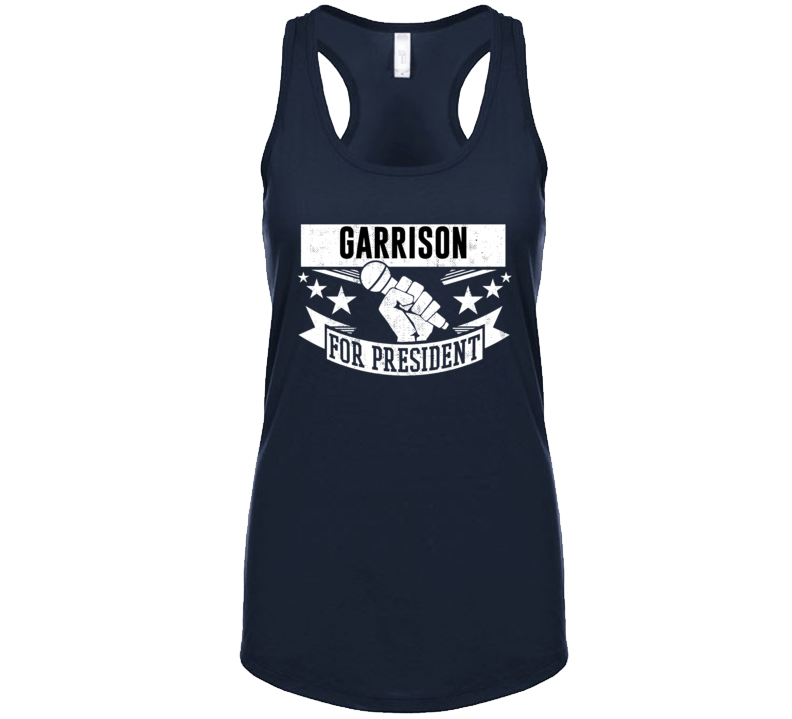 Garrison For President T Shirt