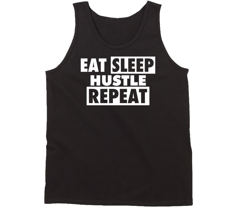 Eat, Sleep ,hustle, Repeat Tanktop