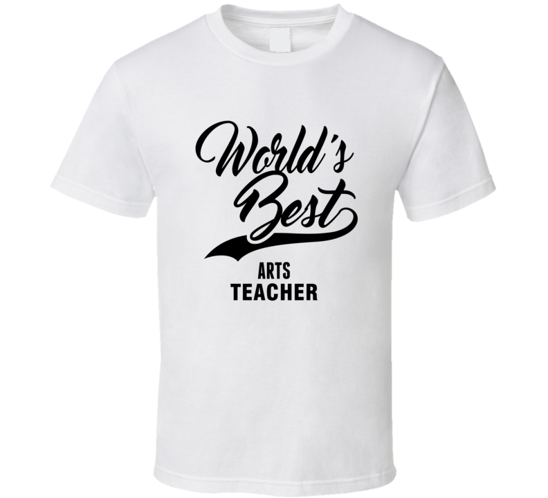 World's Best Arts Teacher T Shirt