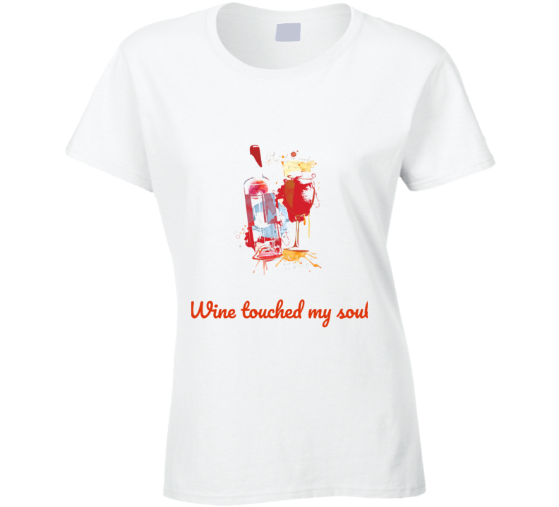 Wine Touched My Soul T Shirt Wine Touched My Soul T Shirt