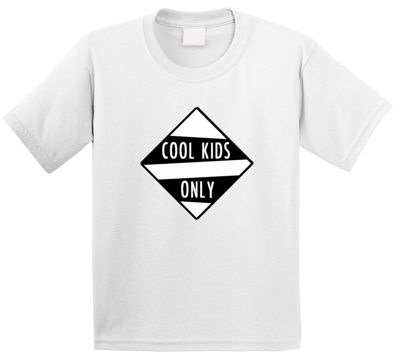 Cool Kids Only T Shirt