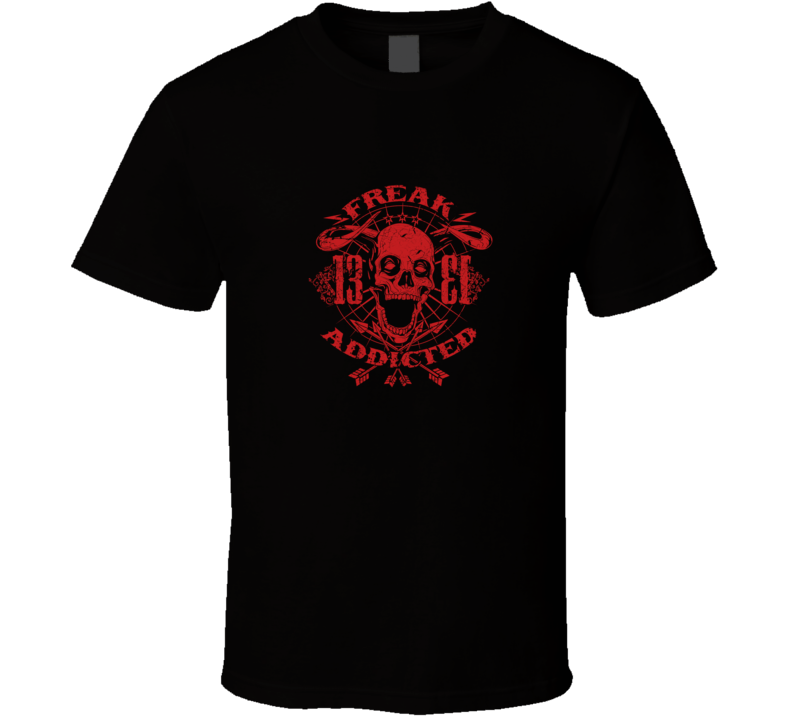 Addicted Freak T Shirt