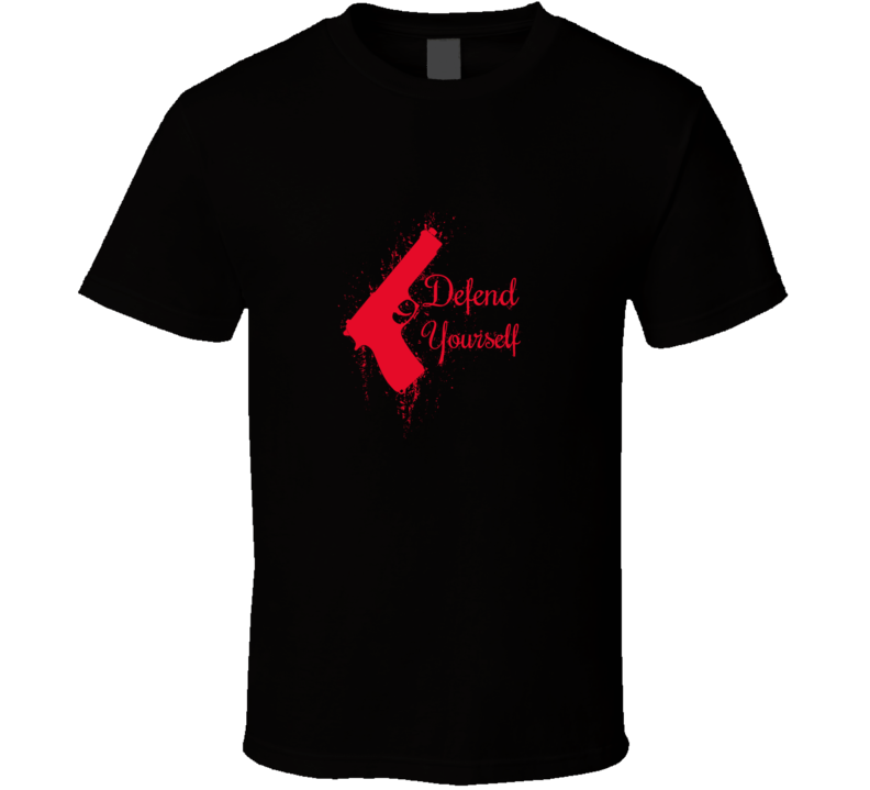 Defend Yourself T Shirt