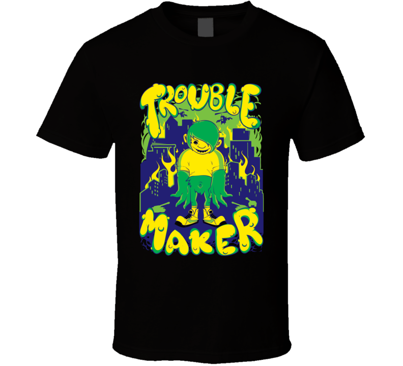 Trouble Maker T Shirt
