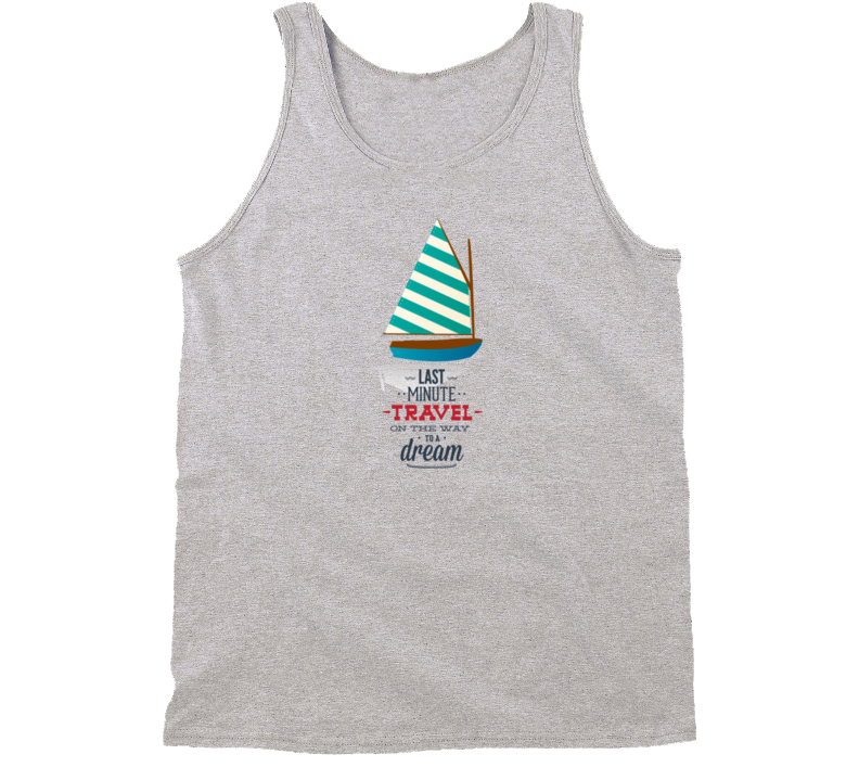 Last Minute Travel On My Way To A Dream Tanktop