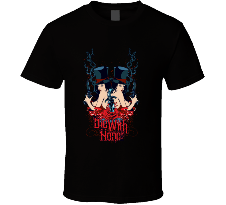 Die With Honor T Shirt Die With Honor T Shirt