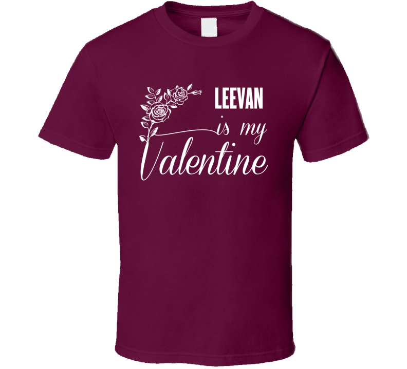 Is My Valentine T Shirt
