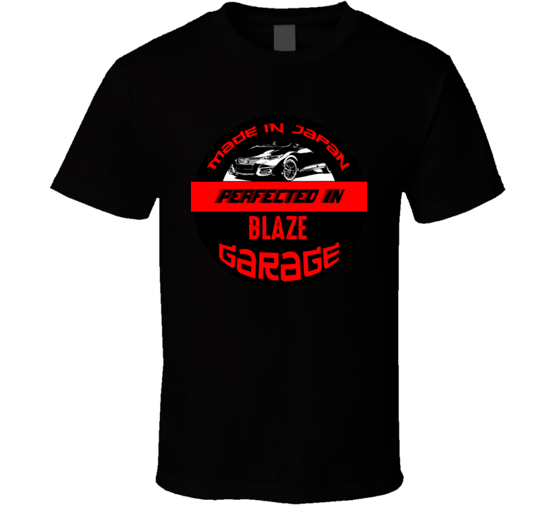 Made In Japan Perfected In Blaze Garage T Shirt