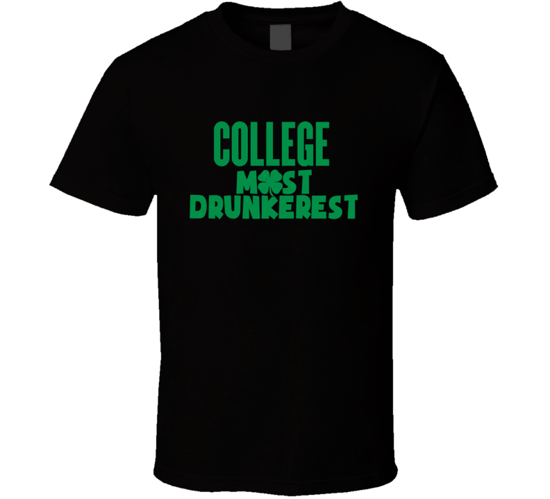 College Most Drunkest T Shirt College Most Drunkest T Shirt