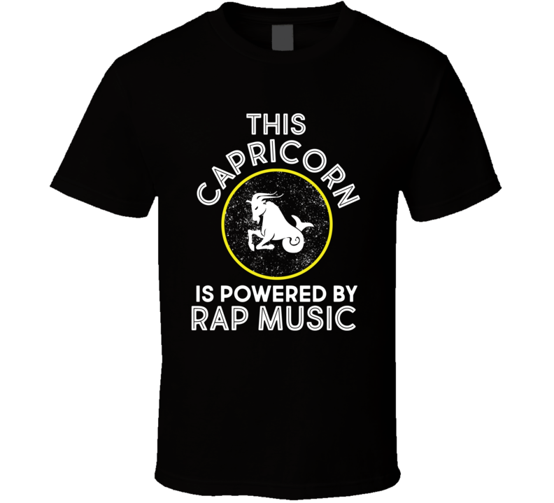 This Capricorn Is Powered By Rap Music T Shirt