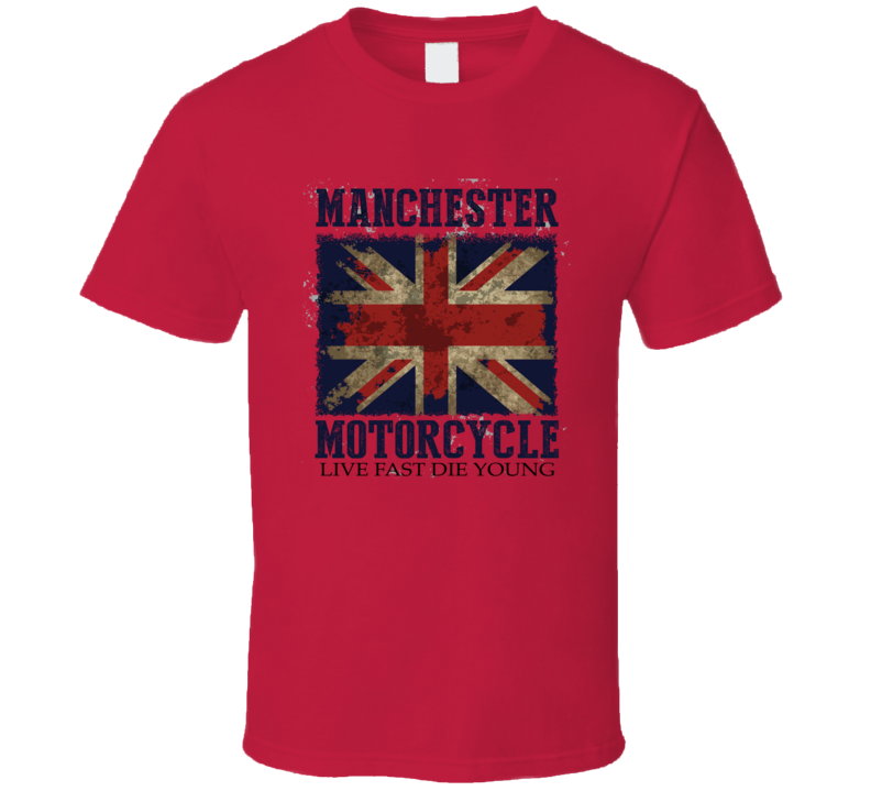 Manchester Motorcycle Live Fast, Die Young T Shirt