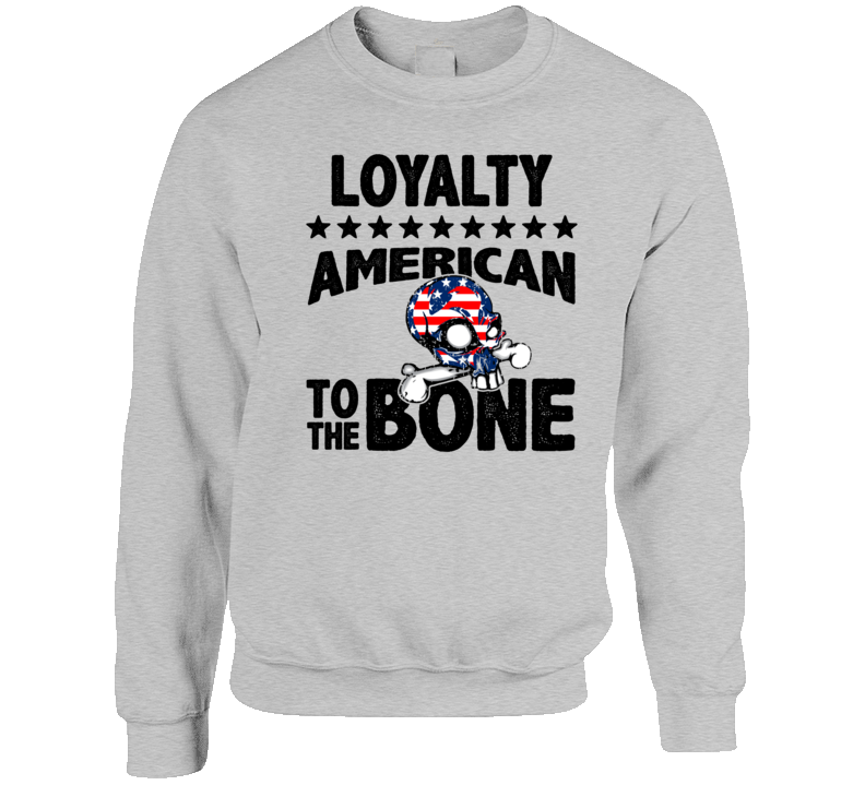 Loyalty American To The Bone T Shirt