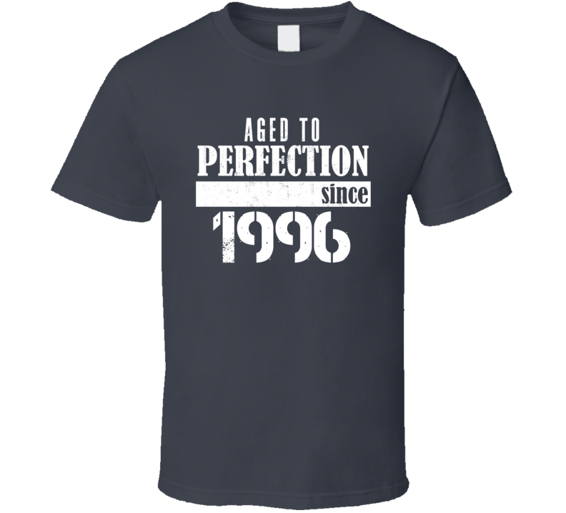 Age To Perfection Since 1996 T Shirt Age To Perfection Since 1996 T Shirt