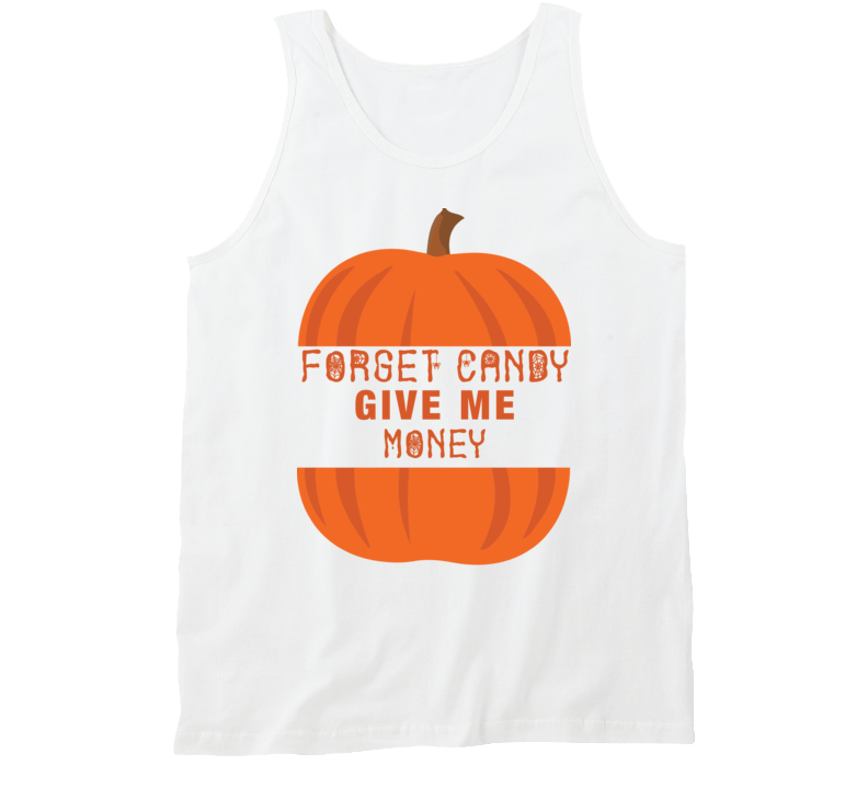 Forget Candy Give Me Money Tanktop