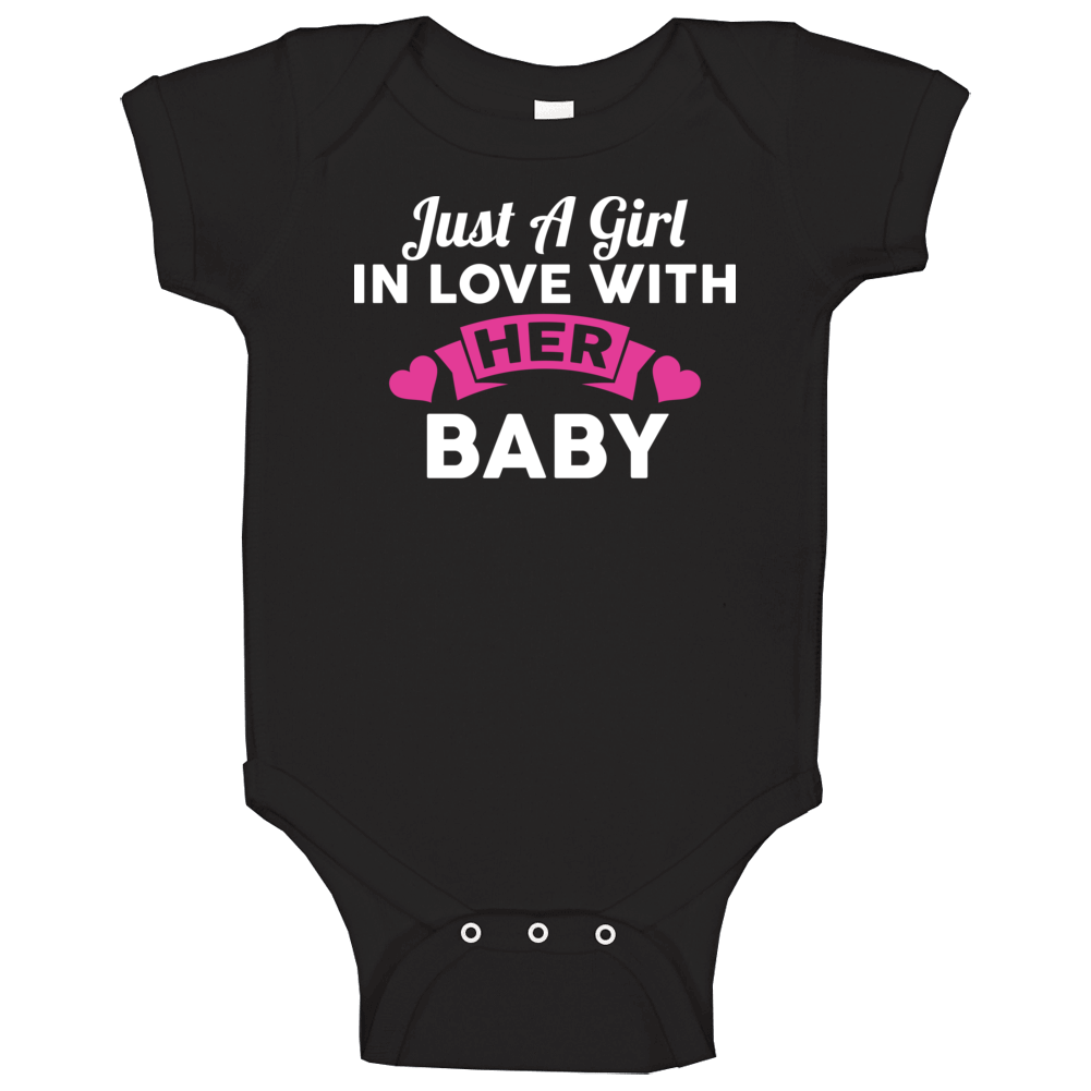 Just A Girl In.love With Her Baby Baby One Piece