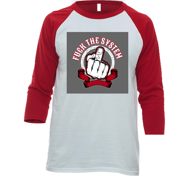 Fuck The System T Shirt
