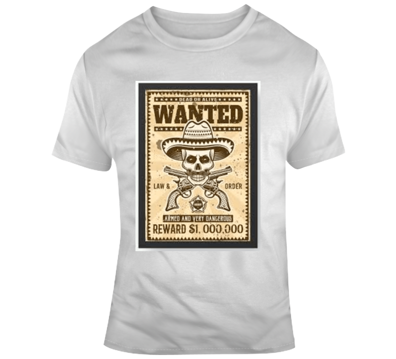 Wanted T Shirt Wanted T Shirt