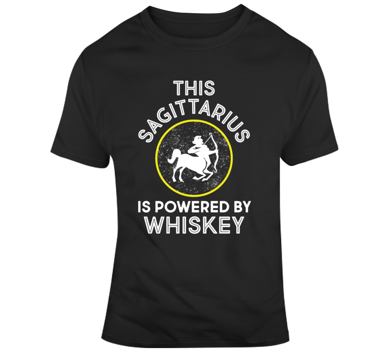 This  Sagittarius Is Powereed By Whiskey T Shirt